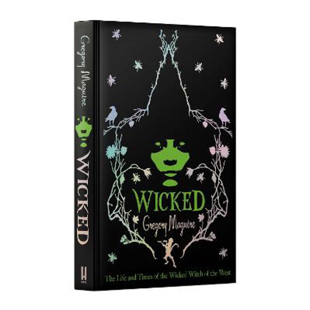 Wicked: the inspiration for the smash hit musical and the upcoming major motion picture (Hardback) - Gregory Maguire